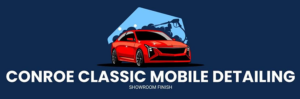 Conroe Classic Mobile Detailing
